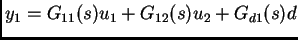$\displaystyle y_1 = G_{11}(s) u_1 + G_{12}(s)u_2 + G_{d1}(s)d$
